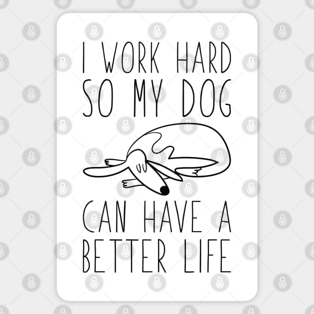 I Work Hard Magnet by LuckyFoxDesigns